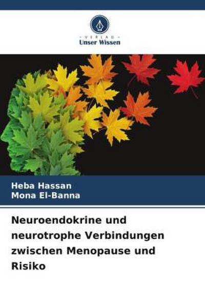 Neuroendokrine und neurotrophe Verbindungen zwischen Menopause und Risiko