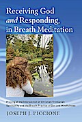 Receiving God and Responding, in Breath Meditation