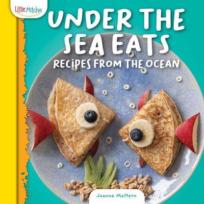 Under the Sea: Recipes from the Ocean