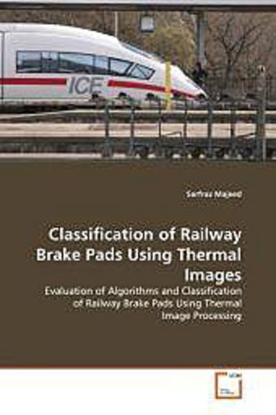 Classification of Railway Brake Pads Using Thermal Images
