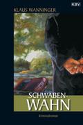 Schwaben-Wahn von Klaus Wanninger | Ebook
