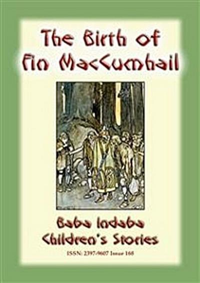 THE BIRTH OF FINN MACCUMHAIL - An Irish Legend