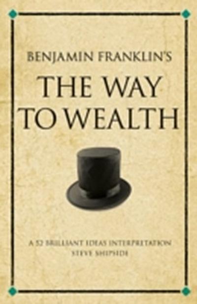 Benjamin Franklin’s The way to wealth