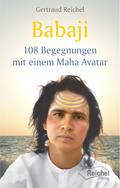 Babaji - 108 Begegnungen mit einem Maha Avatar