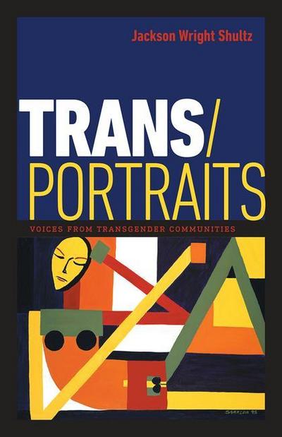 Shultz, J: Trans/Portraits - Voices from Transgender Communi