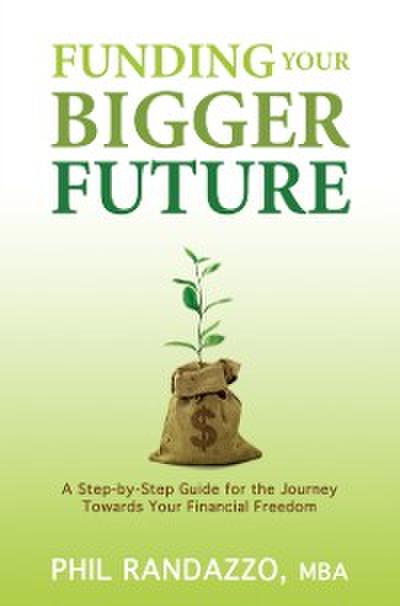 Funding Your Bigger Future