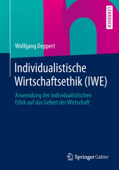 Individualistische Wirtschaftsethik (IWE)