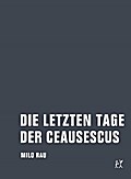 Die letzten Tage der Ceausescus