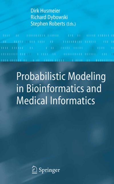 Probabilistic Modeling in Bioinformatics and Medical Informatics