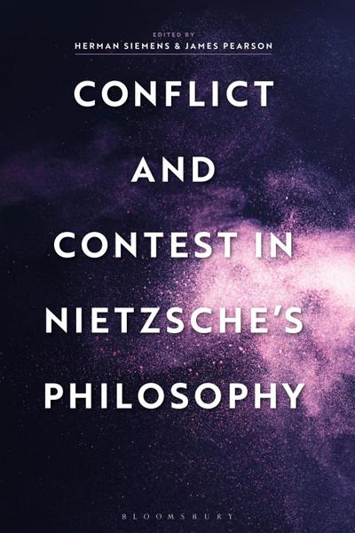 Conflict and Contest in Nietzsche’s Philosophy