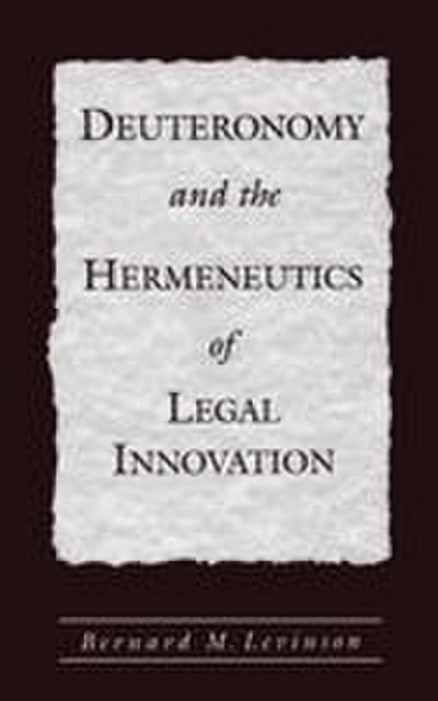 Deuteronomy and the Hermeneutics of Legal Innovation