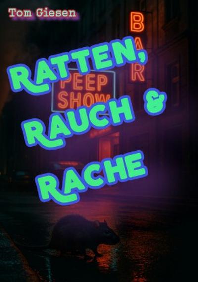 Ratten, Rauch & Rache