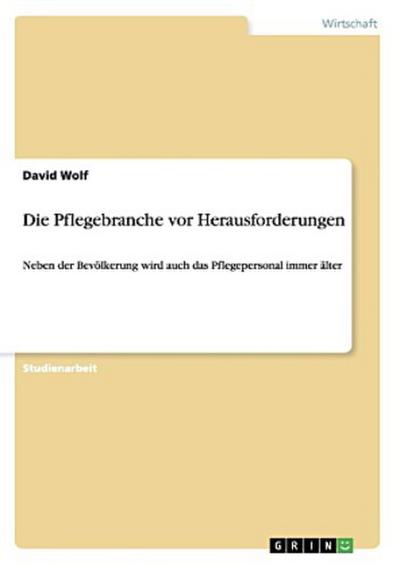 Die Pflegebranche vor Herausforderungen