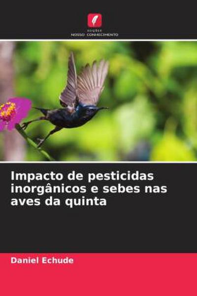 Impacto de pesticidas inorgânicos e sebes nas aves da quinta