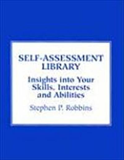 Self-Assessment Library: Insights Into Your Skills, Interests and Abilities b...