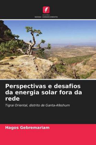 Perspectivas e desafios da energia solar fora da rede - Hagos Gebremariam