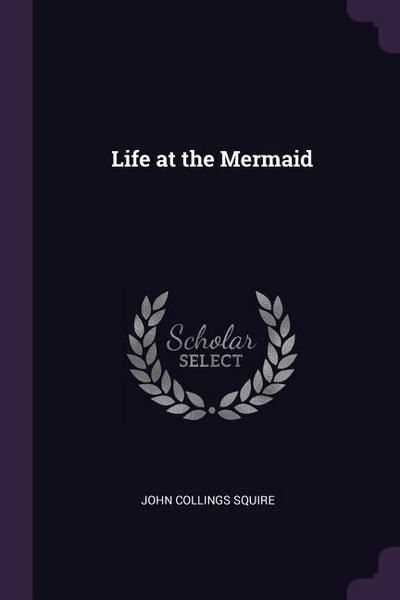 Life at the Mermaid