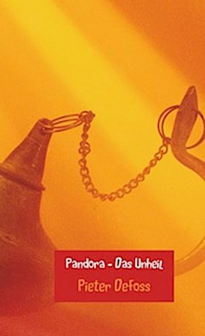 Pandora - Das Unheil