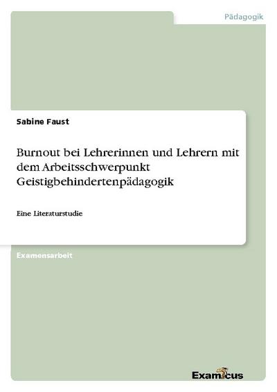 Burnout bei Lehrerinnen und Lehrern mit dem Arbeitsschwerpunkt Geistigbehindertenpädagogik