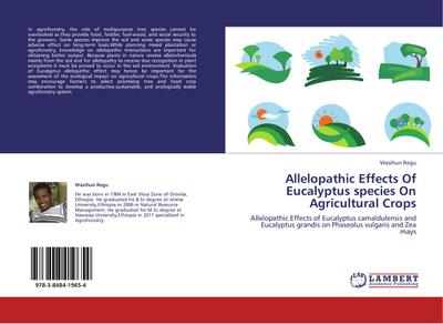 Allelopathic Effects Of Eucalyptus species On Agricultural Crops - Wasihun Regu