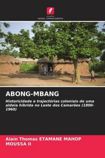 ABONG-MBANG - Alain Thomas Etamane Mahop