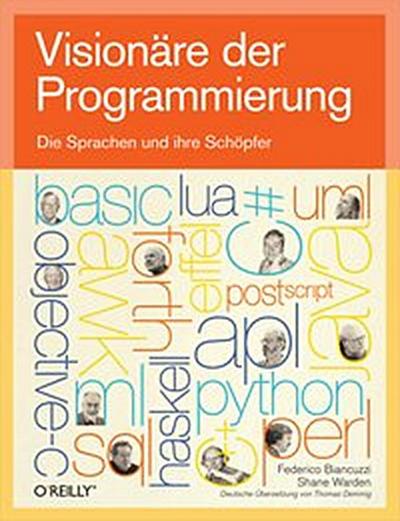 Visionäre der Programmierung - Die Sprachen und ihre Schöpfer