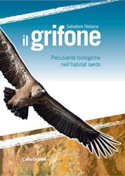 Il grifone. Peculiarità biologiche nell’habitat sardo