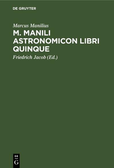 M. Manili Astronomicon libri quinque
