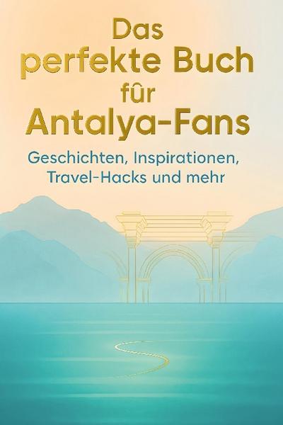 Das perfekte Buch für Antalya-Fans