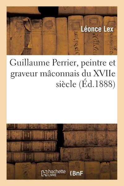 Guillaume Perrier, Peintre Et Graveur Mâconnais Du Xviie Siècle