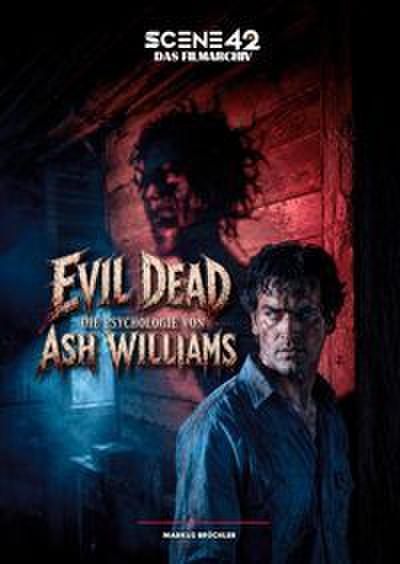 Evil Dead - Die Psychologie von Ash Williams (Ein MovieCon Sonderband)