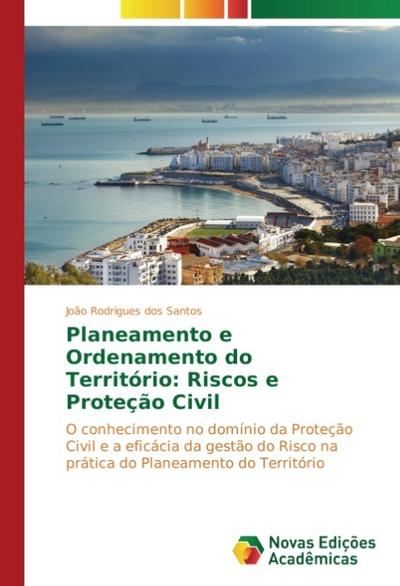 Planeamento e Ordenamento do Território: Riscos e Proteção Civil