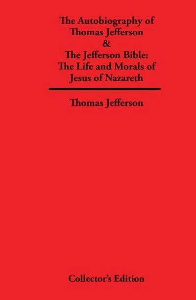 Autobiography of Thomas Jefferson & The Jefferson Bible