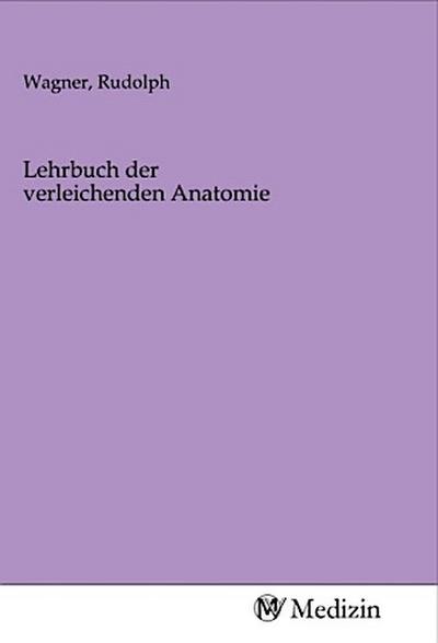Lehrbuch der verleichenden Anatomie
