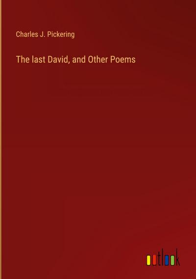 The last David, and Other Poems