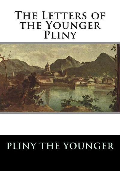 The Letters of the Younger Pliny