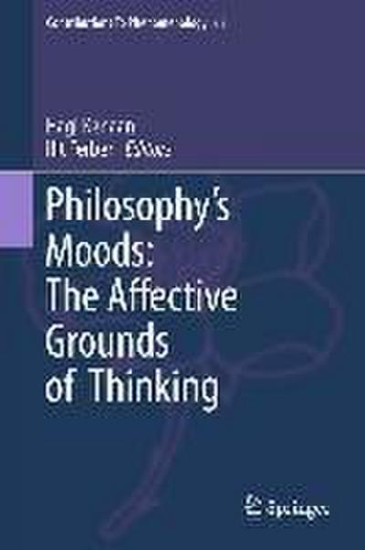Philosophy’s Moods: The Affective Grounds of Thinking