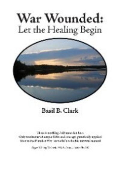 War Wounded: Let the Healing Begin