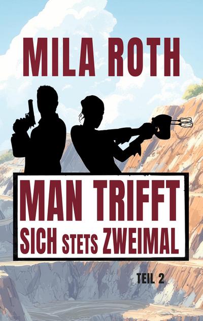 Man trifft sich stets zweimal (Teil 2)