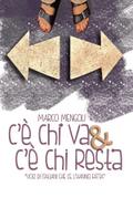 C’è CHI VA e C’è CHI RESTA "voci di italiani che ce l’hanno fatta"