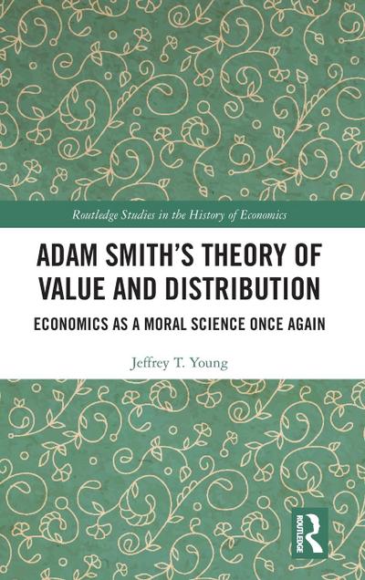 Adam Smith’s Theory of Value and Distribution
