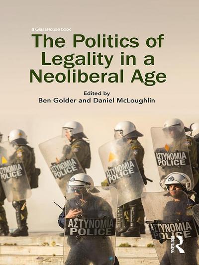 The Politics of Legality in a Neoliberal Age