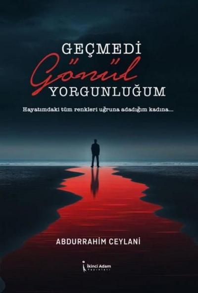 Gecmedi Gönül Yorgunlugum