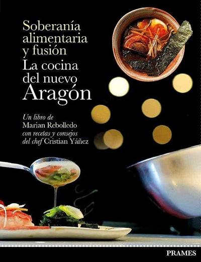 La cocina del nuevo Arag?n. Soberan?a alimentaria y fusi?n