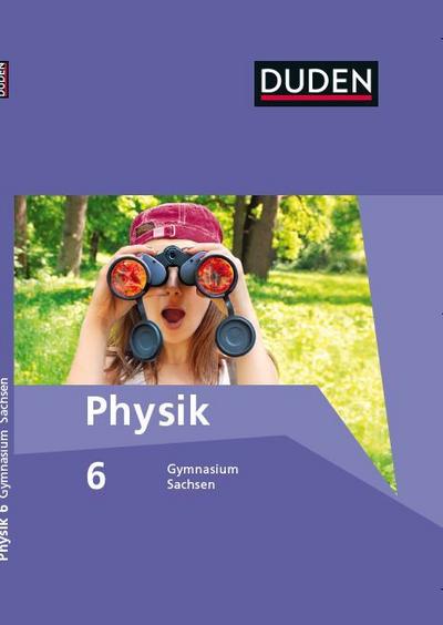 Duden Physik 6. Schuljahr - Schülerbuch. Gymnasium Sachsen