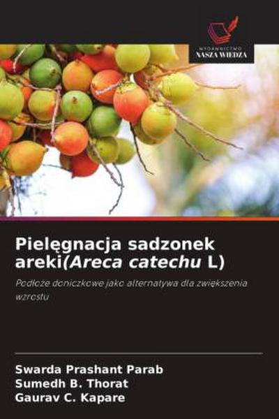 Piel¿gnacja sadzonek areki(Areca catechu L)