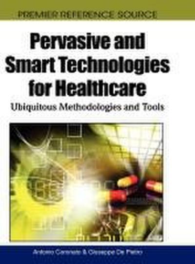 Pervasive and Smart Technologies for Healthcare