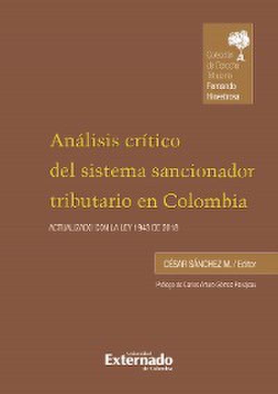 Análisis crítico del sistema sancionador tributario en Colombia. Actualizado con la ley 1943 de 2018
