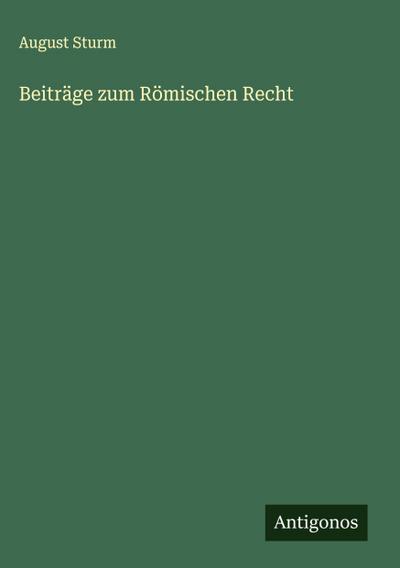 Beiträge zum Römischen Recht