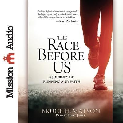 Race Before Us Lib/E: A Journey of Running and Faith
